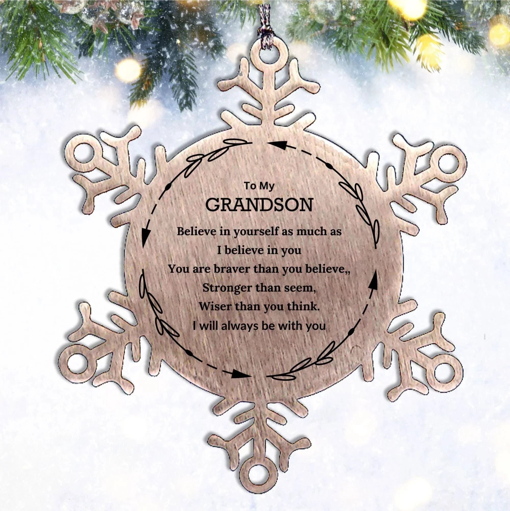 Grandson Christmas Ornament Gifts, Grandson Snowflake Ornament, Motivational Grandson Engraved Gifts, Grandson Birthday, You Are Braver Than You Believe, I will Always be with You