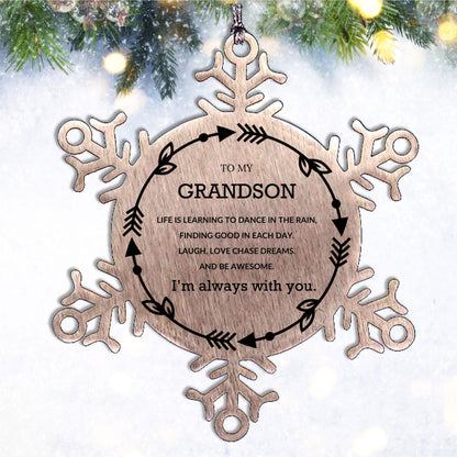 Grandson Christmas Snowflake Ornament Birthday Gifts For Grandson, Life is learning to dance in the rain