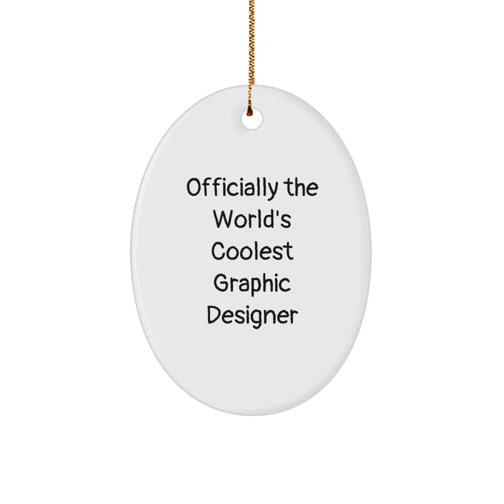 Graphic Designer Gifts, Officially The World's Coolest Quote, Oval Ornament, Funny, Christmas Unique Gifts from Friends
