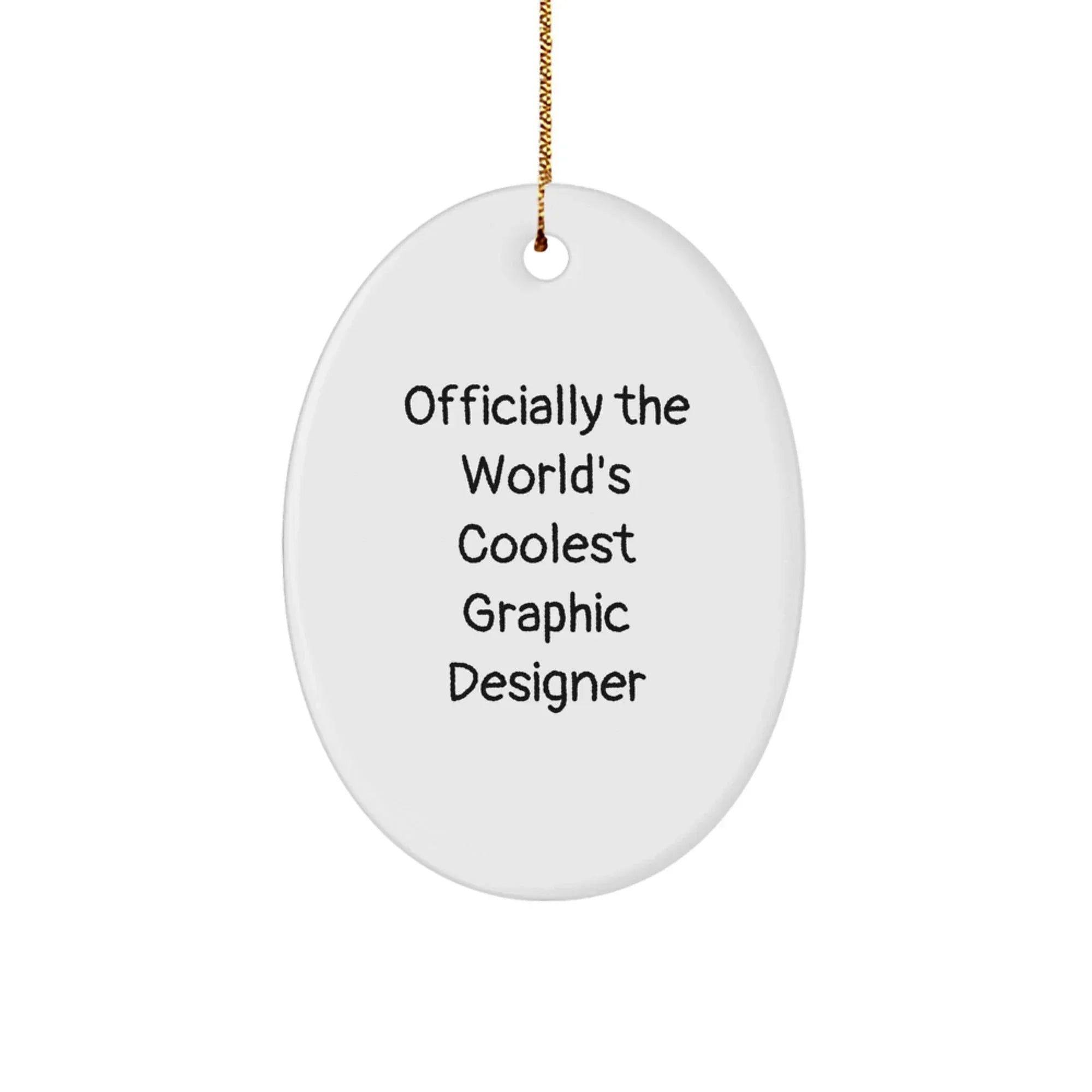 Graphic Designer Gifts, Officially The World's Coolest Quote, Oval Ornament, Funny, Christmas Unique Gifts from Friends