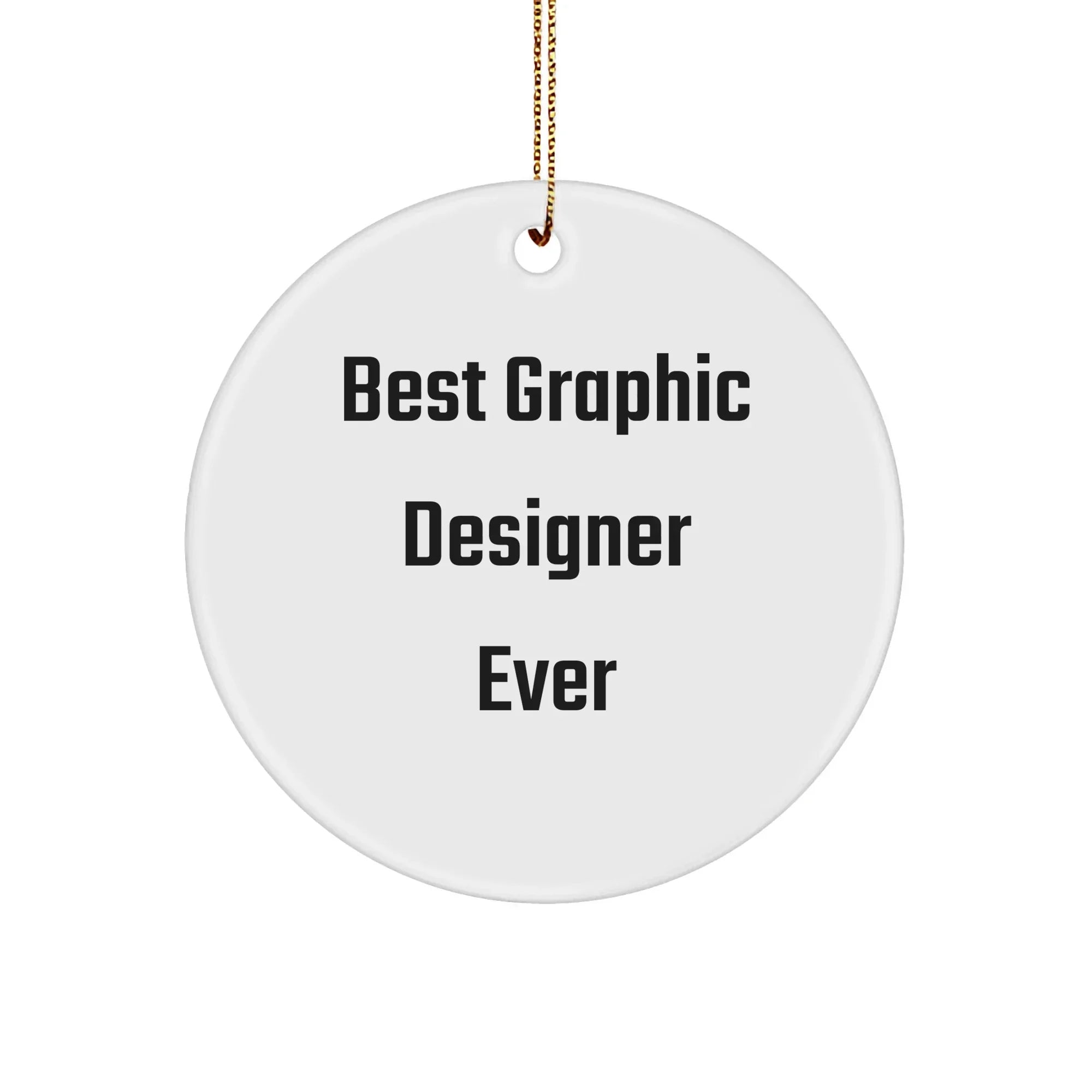 Graphic Designer Gifts from Best Ever - Funny Circle Ornament for Christmas