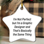 Graphic Designer Gifts from Friends - 'I'm Not Perfect But I'm A Graphic Designer' Star Ornament, White, Christmas Unique Gifts for Graphic Designers