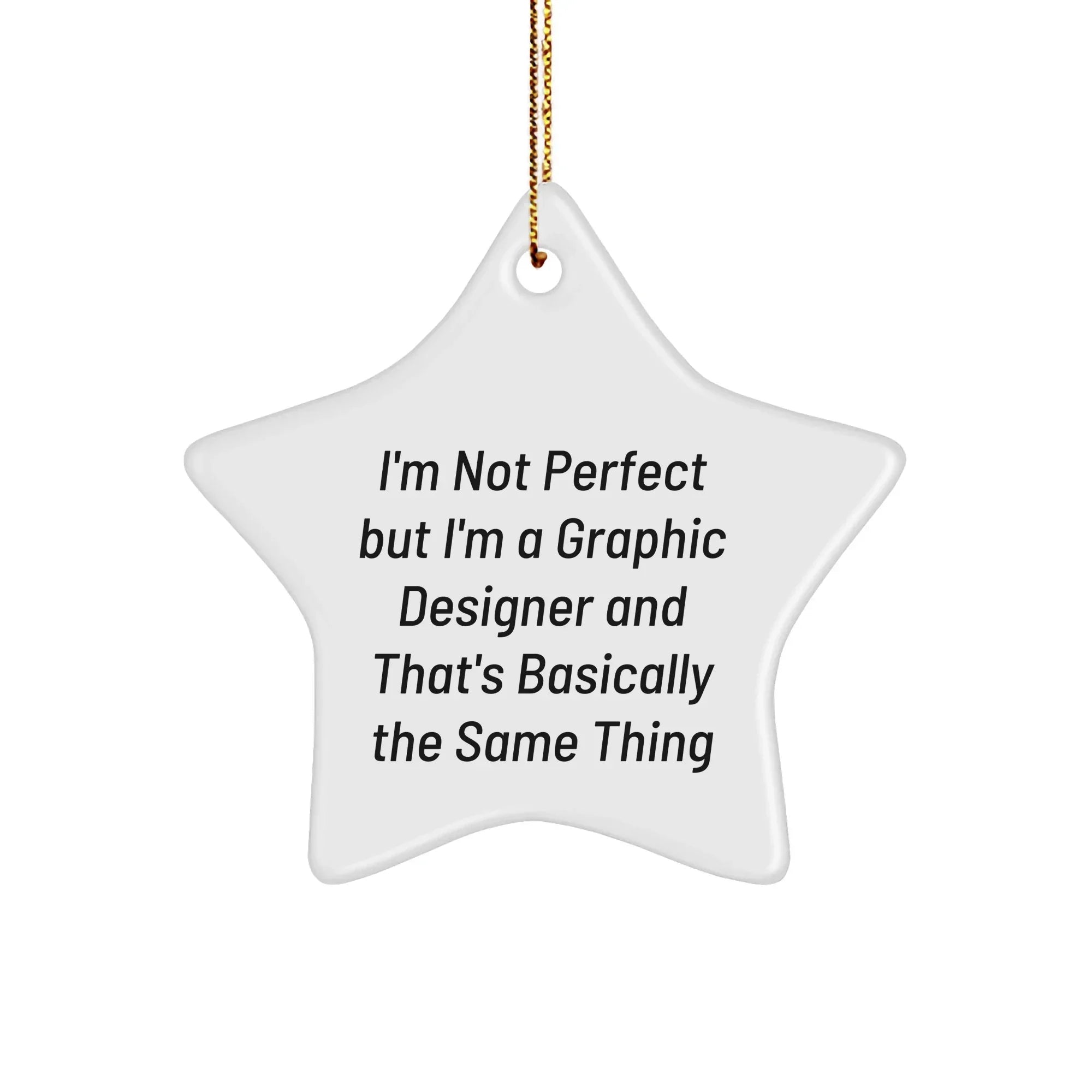 Graphic Designer Gifts from Friends - 'I'm Not Perfect But I'm A Graphic Designer' Star Ornament, White, Christmas Unique Gifts for Graphic Designers