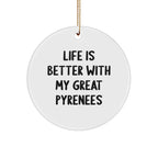 Great Pyrenees Dog Lovers Circle Ornament Funny Quote Life is Better With A Great Pyrenees Dog