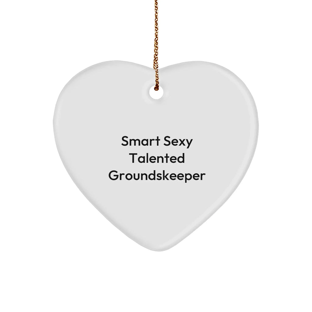 Groundskeeper Heart Ornament -Funny Quote 'Smart Sexy Talented Groundskeeper' Christmas Gifts
