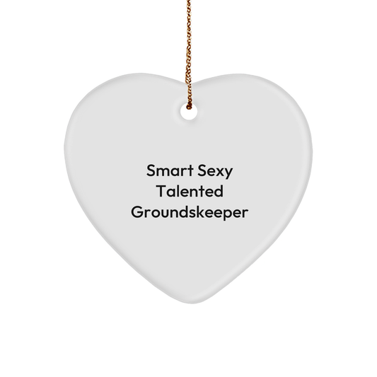 Groundskeeper Heart Ornament -Funny Quote 'Smart Sexy Talented Groundskeeper' Christmas Gifts