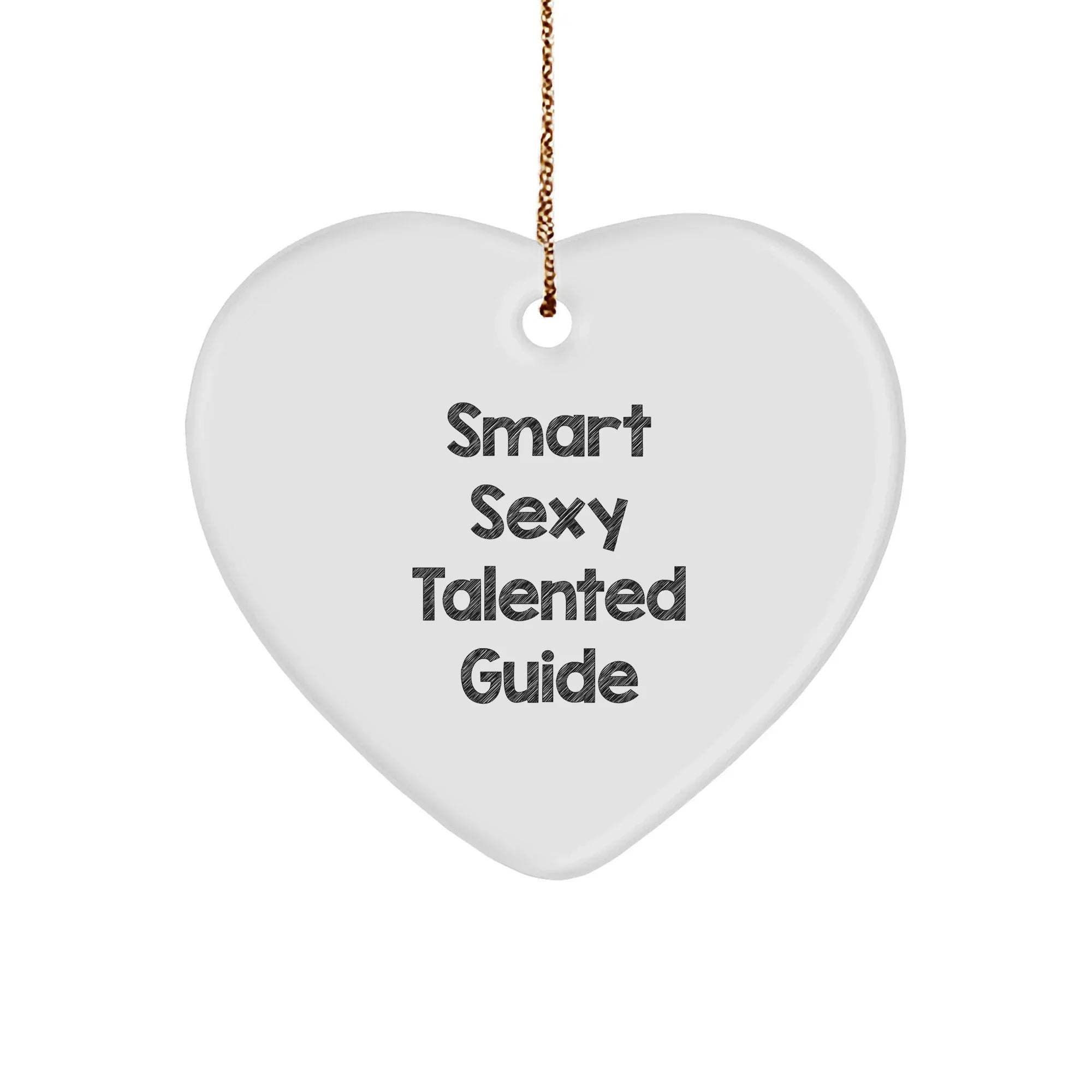 Guide Heart Ornament with Funny Quote 'Smart Sexy Talented Guide' Christmas Gifts