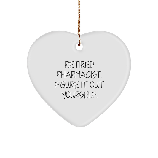 Funny Pharmacist Gifts for Men - Retired Pharmacist Figure It Out Yourself Heart Ornament for Christmas - Image 1