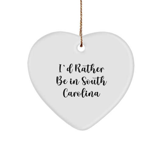 Funny South Carolina Gifts - I'd Rather Be In South Carolina Heart Ornament, White, Christmas - Image 1
