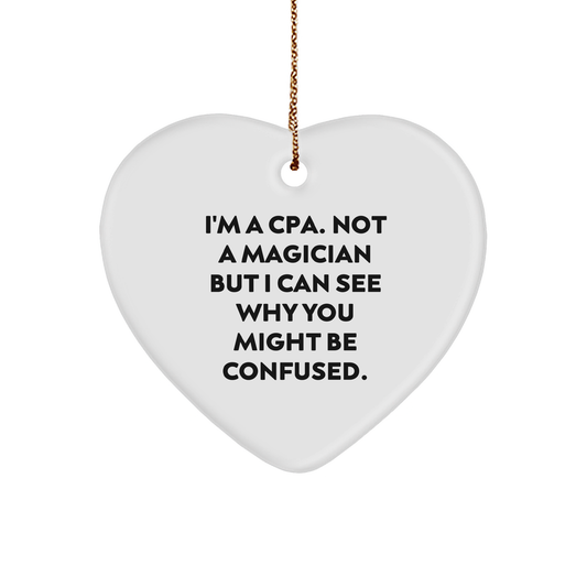 CPA Gifts from Friends, Gifts for CPAs - Funny Heart Ornament, I'm a CPA, Not a Magician, But... - Christmas Unique - Image 1