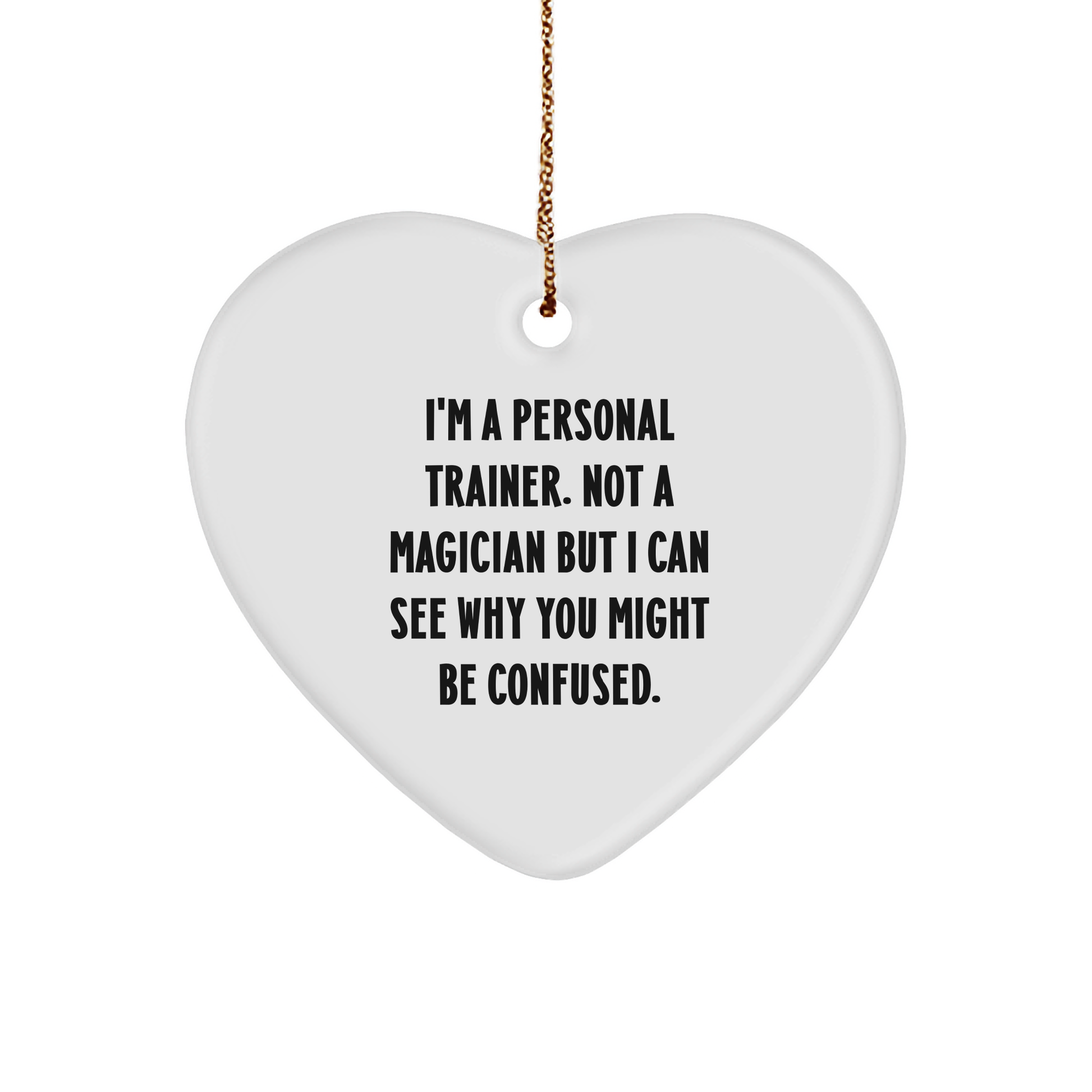 Personal Trainers' Heartfelt Gift for Friends, Family, or Coworkers - 'I'm A Personal Trainer. Not A Magician...' - Image 1