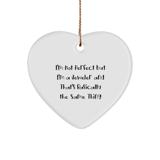 Funny Jeweler Gifts for Christmas - 'I'm Not Perfect' Heart Ornament from Friends, Coworkers, or Family - Image 1