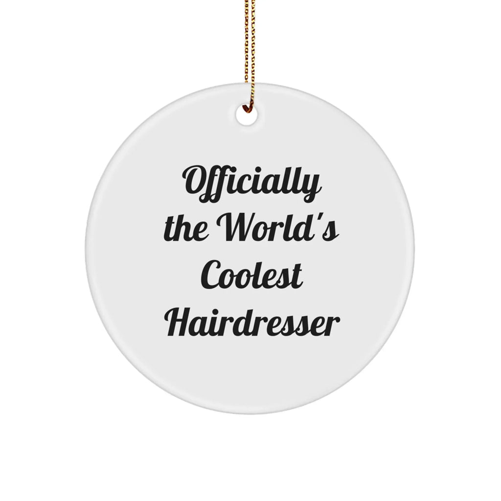 Hairdresser Gifts from Family - Officially The World's Coolest Hairdresser Circle Ornament for Christmas