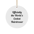 Hairdresser Gifts from Family - Officially The World's Coolest Hairdresser Circle Ornament for Christmas