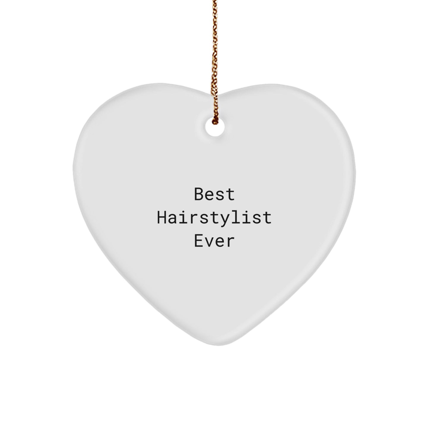 Hairstylist Gifts from Best Hairstylist Ever, Funny Heart Ornament for Christmas, Gifts for Hairstylist, Heart-Shaped Decor, Gifts from Friends to Hairstylist
