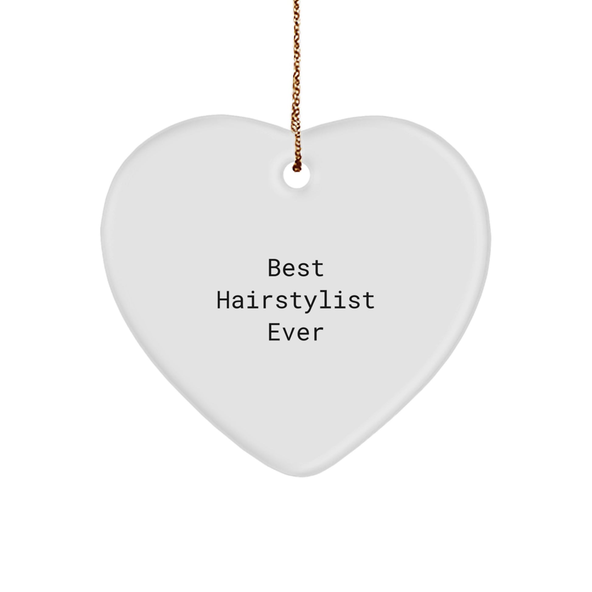 Hairstylist Gifts from Best Hairstylist Ever, Funny Heart Ornament for Christmas, Gifts for Hairstylist, Heart-Shaped Decor, Gifts from Friends to Hairstylist