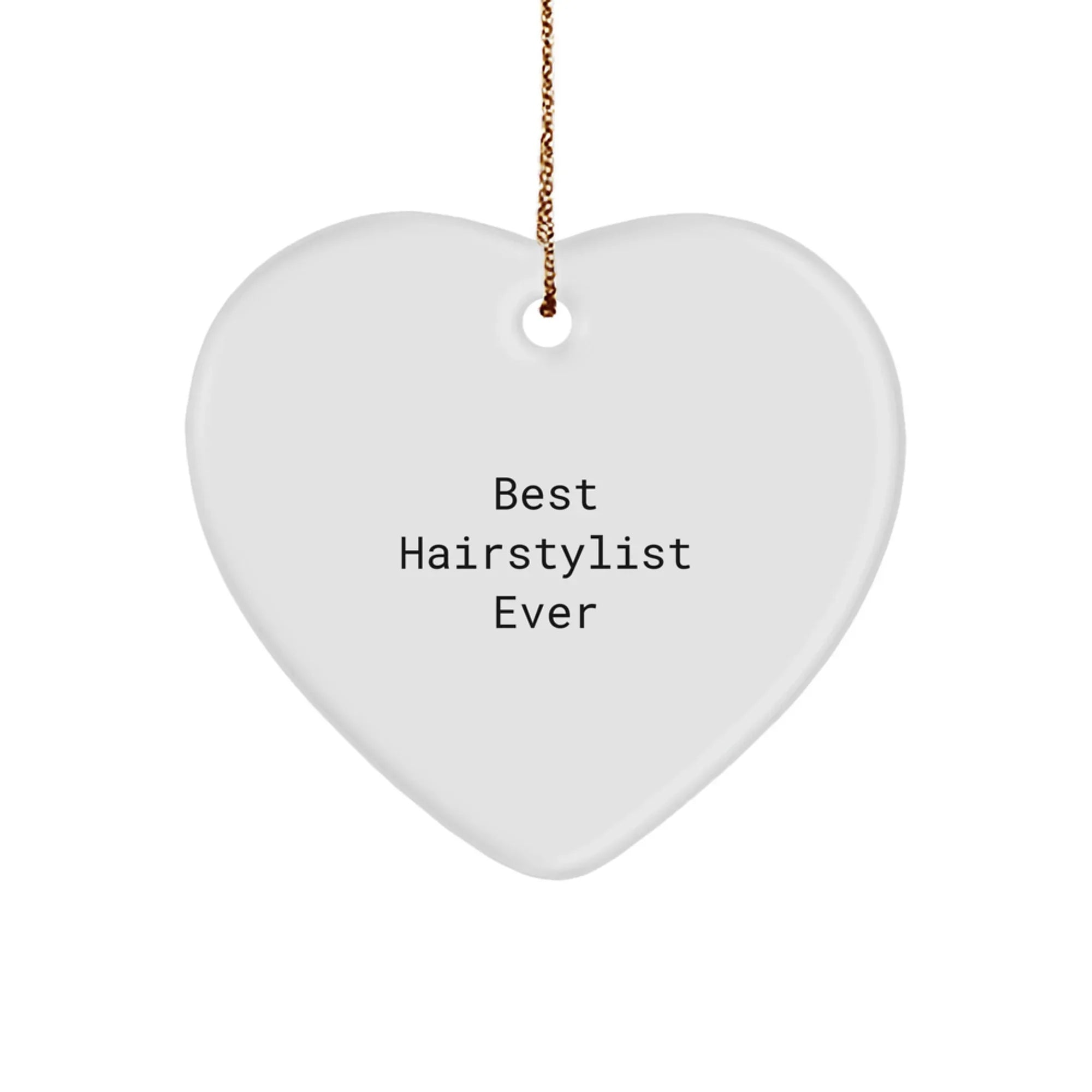 Hairstylist Gifts from Best Hairstylist Ever, Funny Heart Ornament for Christmas, Gifts for Hairstylist, Heart-Shaped Decor, Gifts from Friends to Hairstylist