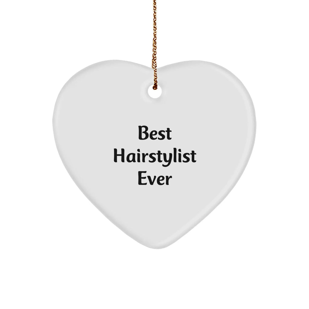 Hairstylist Gifts from Best Hairstylist Ever - Heart Ornament for Christmas, Funny Quote, Durable MDF, Lightweight, Easy Hanging