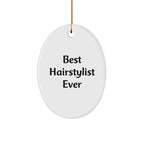 Hairstylist Gifts from Friends, Funny Oval Ornament 'Best Hairstylist Ever' for Christmas