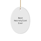 Hairstylist Gifts from Friends for Best Hairstylist Ever Oval Ornament, Christmas Unique Gifts