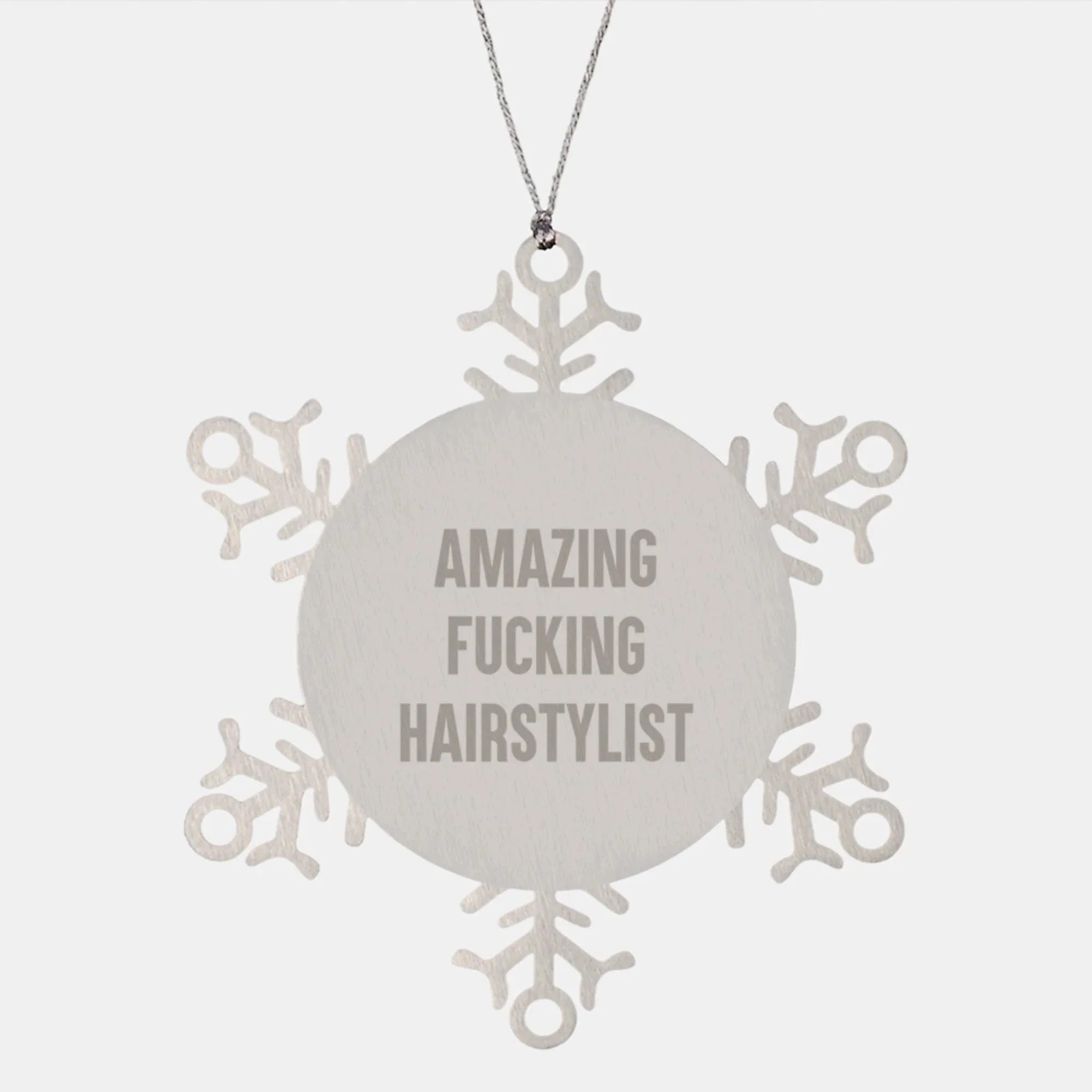 Hairstylist Snowflake Ornament Gifts from Friends - Amazing F--king Hairstylist Quote Christmas Unique Gifts for Hairstylist