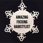 Hairstylist Snowflake Ornament Gifts from Friends - Amazing F--king Hairstylist Quote Christmas Unique Gifts for Hairstylist