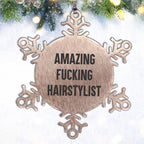 Hairstylist Snowflake Ornament Gifts from Friends - Amazing F--king Hairstylist Quote Christmas Unique Gifts for Hairstylist