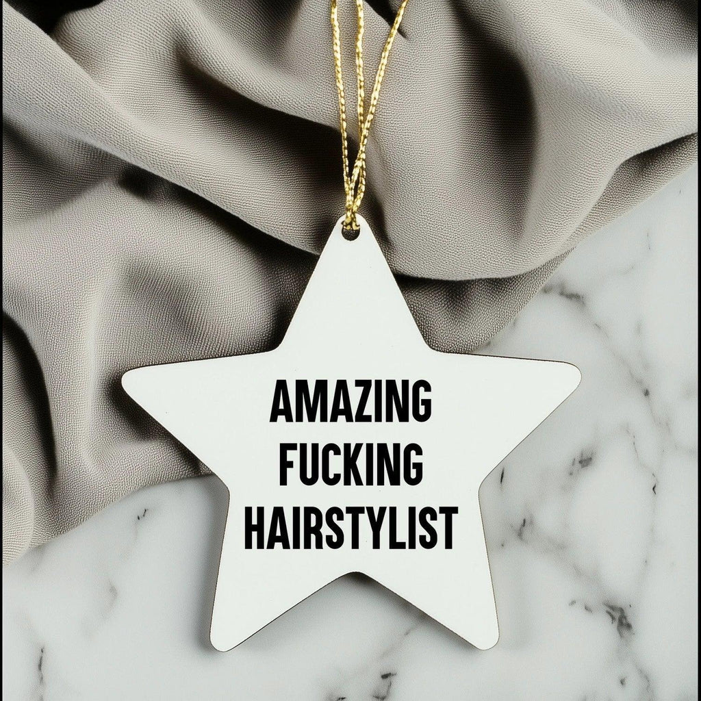 Hairstylist Star Ornament, Funny Quote Gifts from Friends to Hairstylists, Christmas Unique Gifts