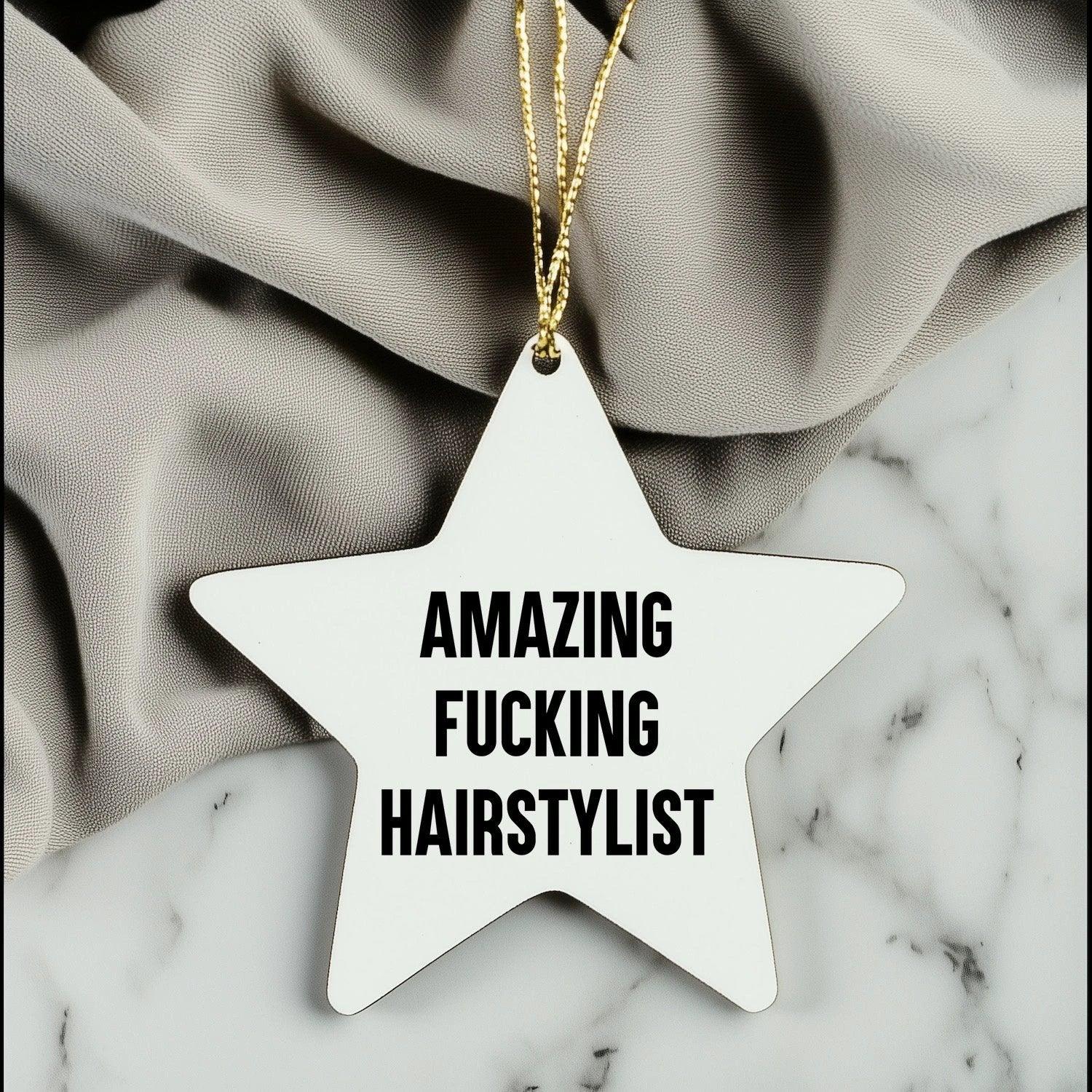 Hairstylist Star Ornament, Funny Quote Gifts from Friends to Hairstylists, Christmas Unique Gifts