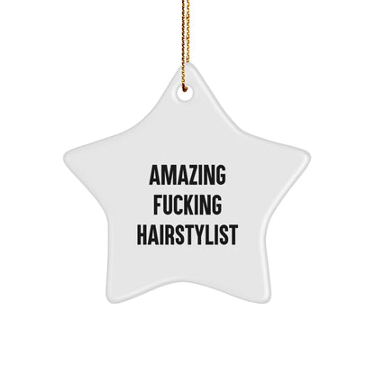 Hairstylist Star Ornament, Funny Quote Gifts from Friends to Hairstylists, Christmas Unique Gifts