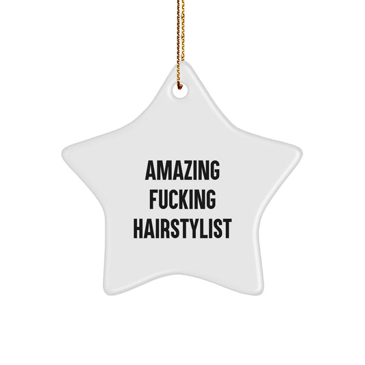 Hairstylist Star Ornament, Funny Quote Gifts from Friends to Hairstylists, Christmas Unique Gifts
