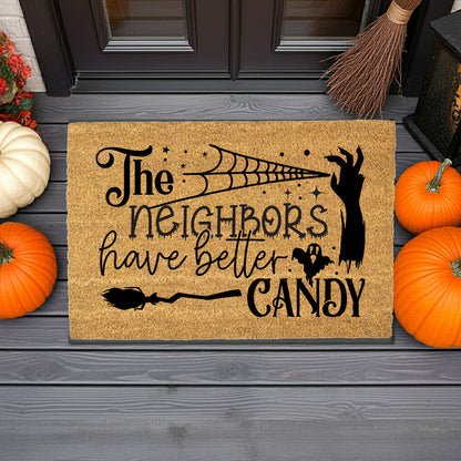 The Neighbors Have Better Candy Halloween Coir Doormat – Funny Spooky Front Porch Decor | Trick or Treat Welcome Mat | Haunted House Entry Rug - Mallard Moon