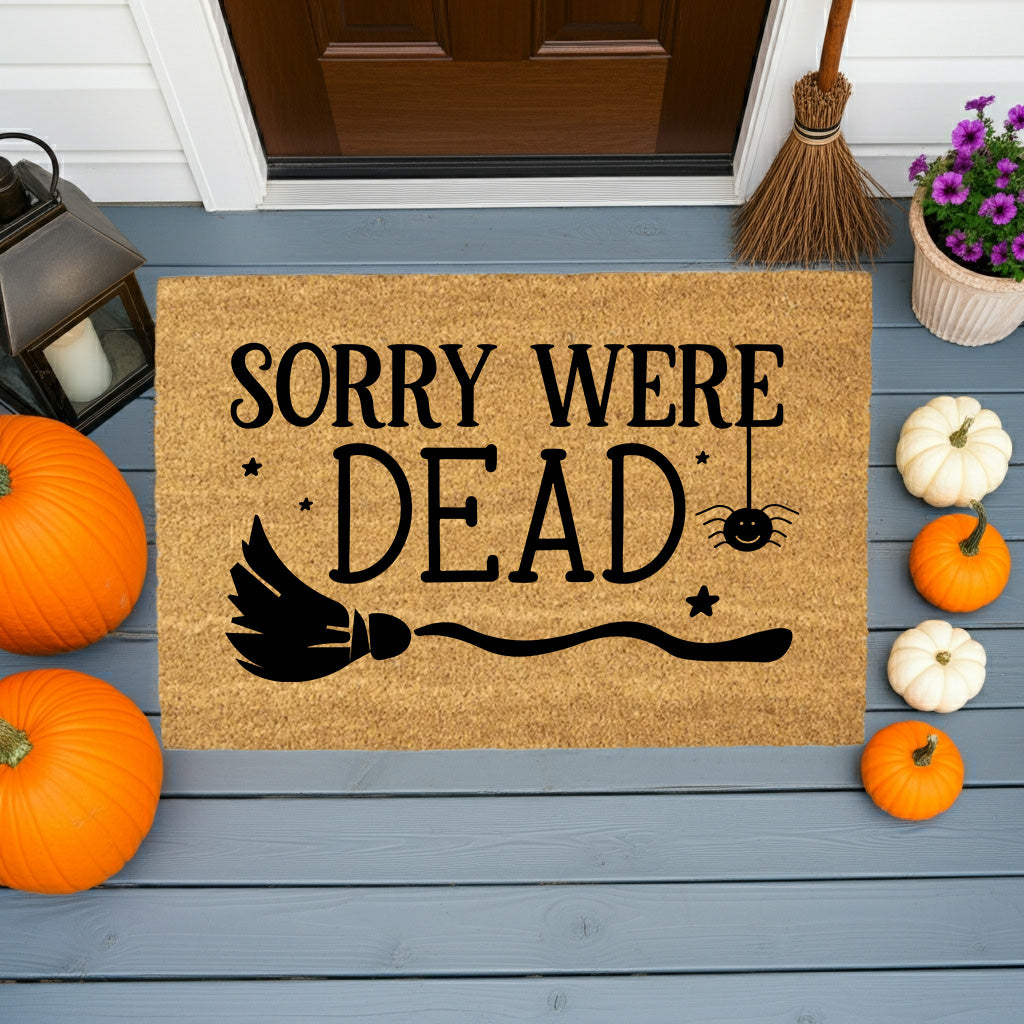 Sorry We’re Dead Coir Doormat – Funny Halloween Welcome Mat | Spooky Witchy Front Porch Decor | Rustic Fall Entry Rug - Mallard Moon