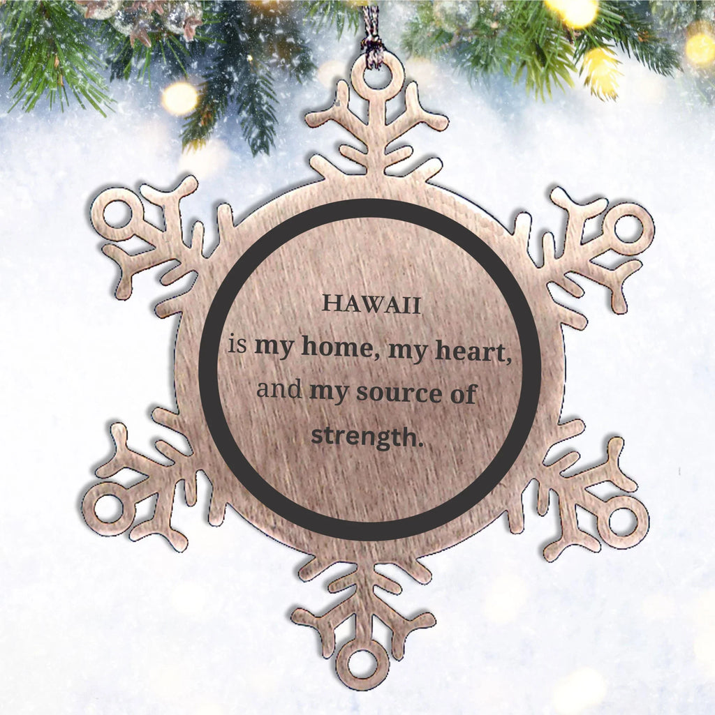 Hawaii is my home Gifts, Lovely Hawaii Birthday Christmas Snowflake Ornament For People from Hawaii, Men, Women, Friends
