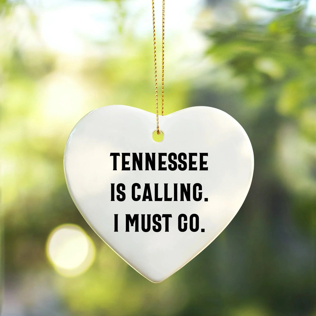Tennessee Heart Ornament - Tennessee Is Calling. I Must Go