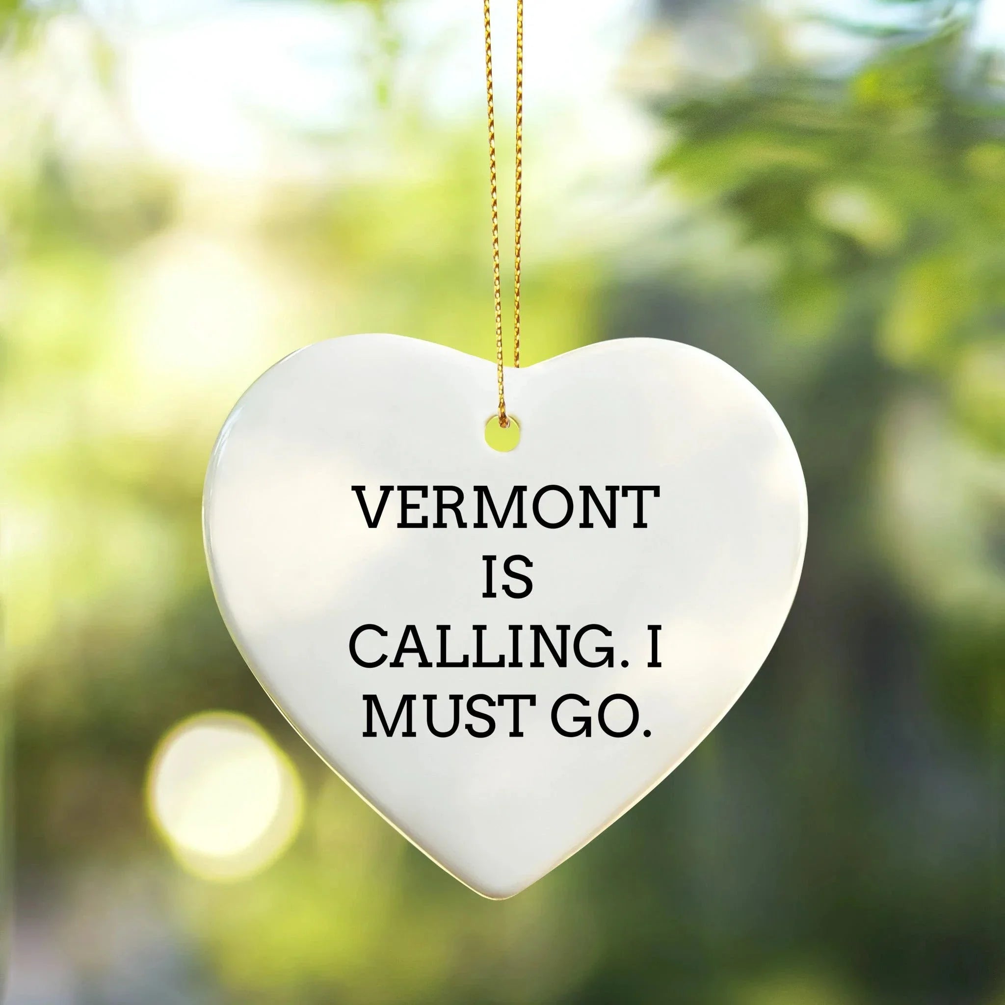 Gifts from Vermont, Heart Ornament with Funny Quote, Christmas Unique Decorations