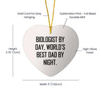 Biologist Gifts by Day, Funny Heart Ornament for Christmas by Night, Gifts from Mom, Gifts for Biologist