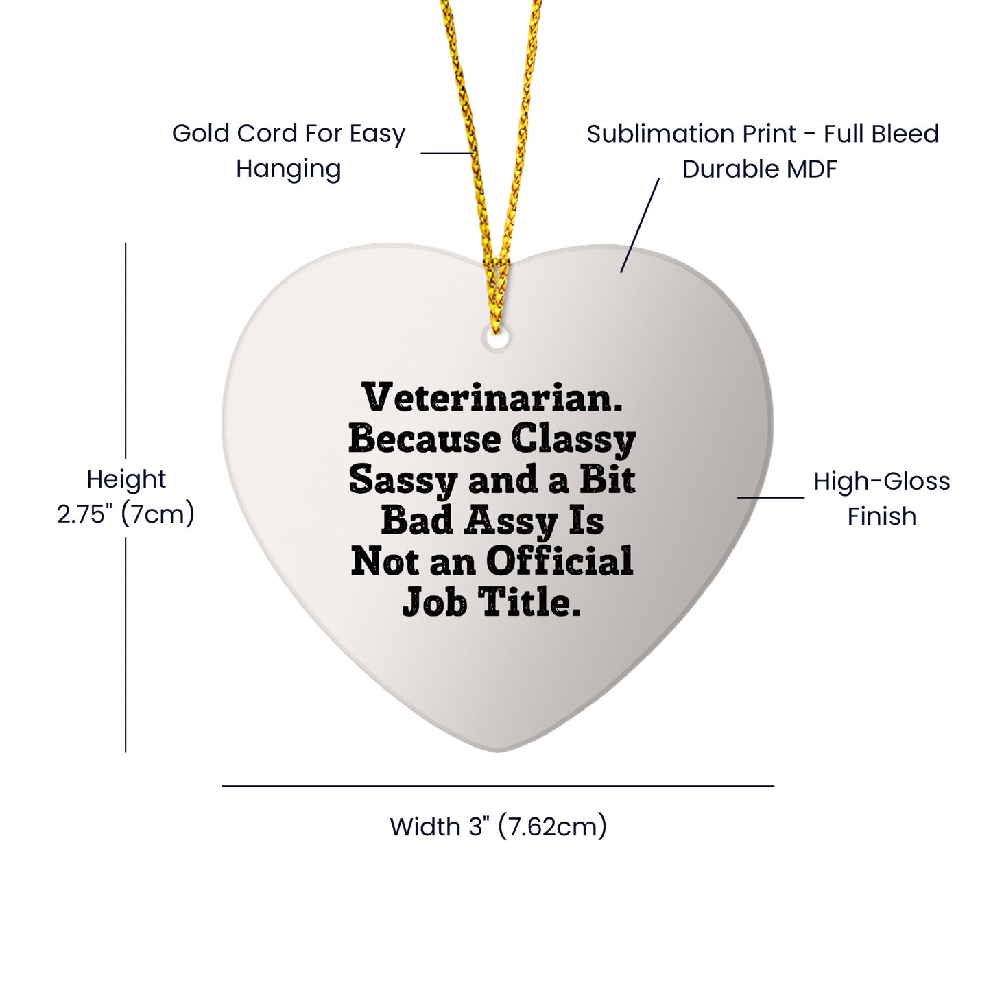 Funny Veterinarian Heart Ornament - Veterinarian, Classy Sassy And A Bit Bad Assy Is Not An Official Job Title - HumorGift - Mallard Moon