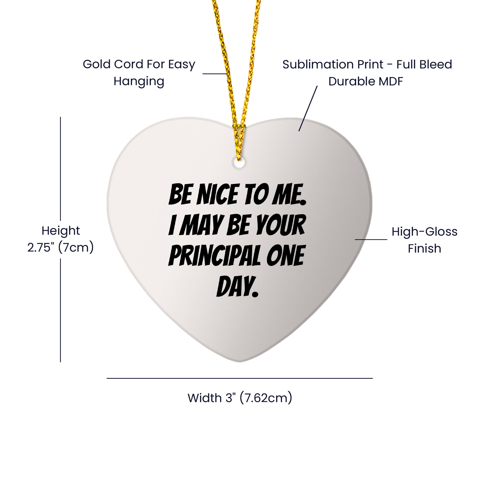 Funny Principal Heart Ornament Gifts from Friends, Coworkers or Family for Christmas - 'Be Nice To Me. I May Be Your Principal One Day.' - Mallard Moon