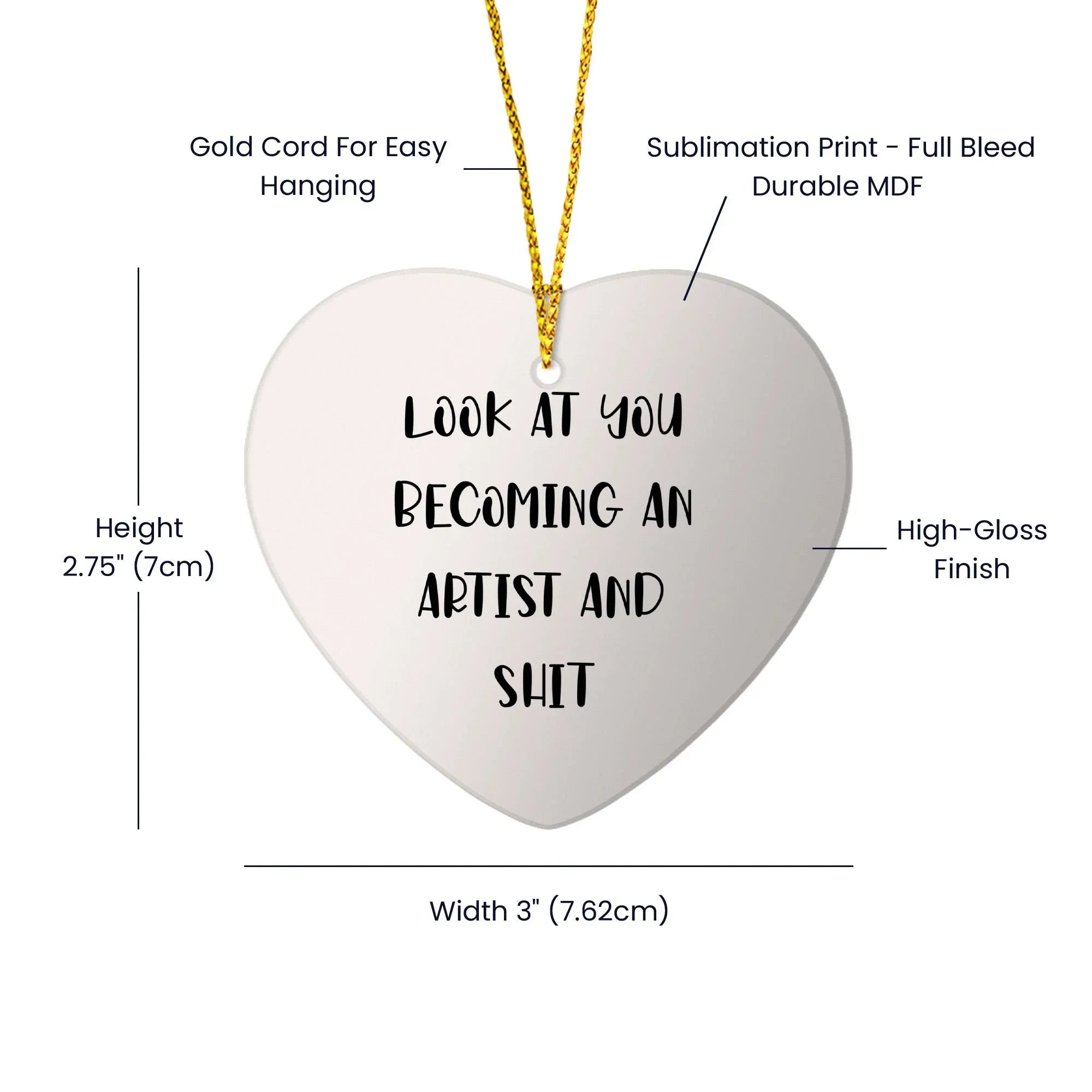 Funny Artist Heart Ornament Gifts from Men to Artist Friends - Unique Christmas Unique Gifts for Artist Family and Friends - 'Look At You Becoming An Artist And Shit'