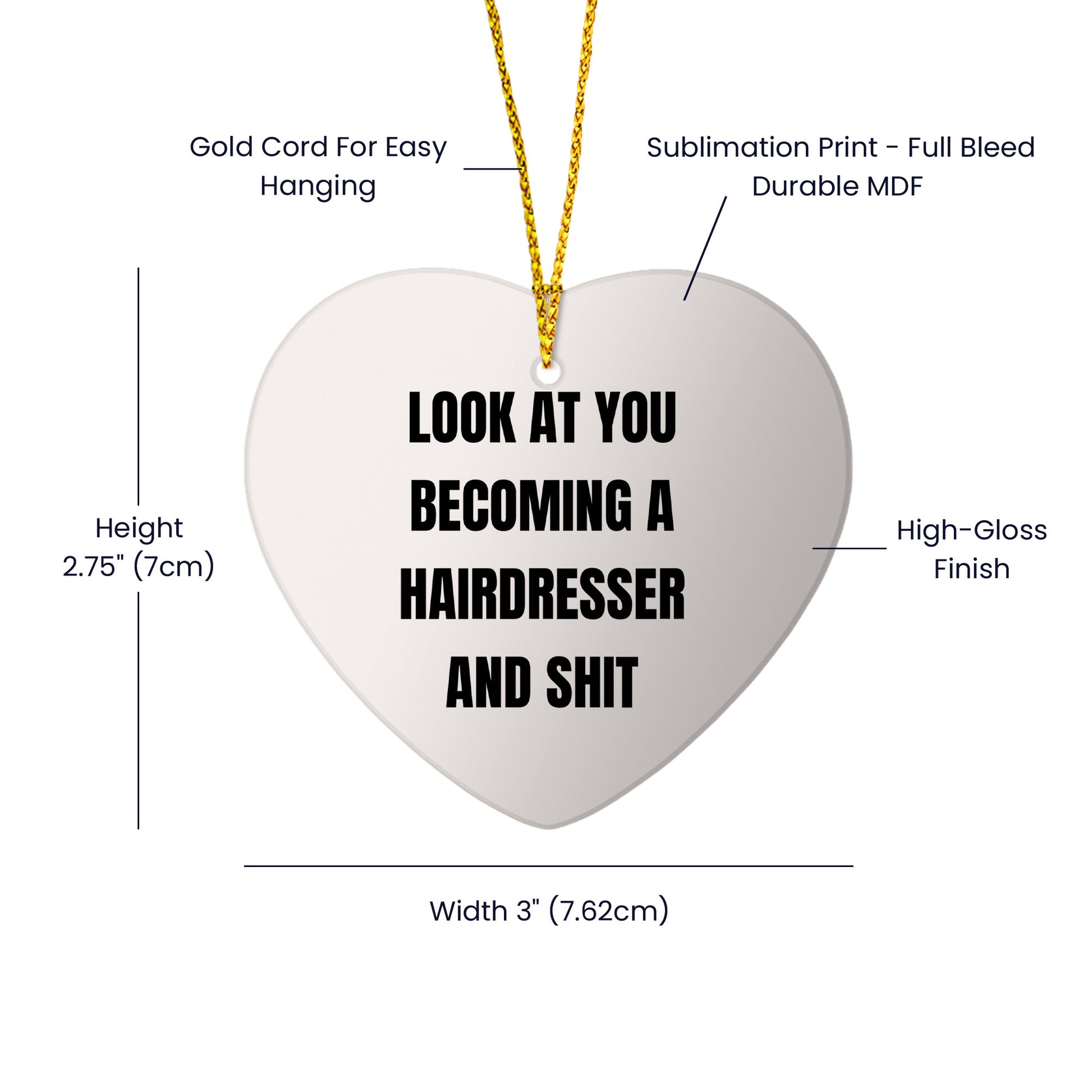 Funny Hairdresser Christmas Heart Ornament with 'Look At You Becoming A Hairdresser And Shit' Quote, Unique Present for Hairdresser - Mallard Moon
