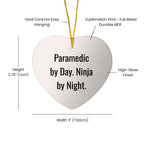 Paramedic By Day. Ninja By Night. Christmas Unique Heart Ornament