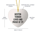 Boston Terrier Dog Christmas Heart Ornament - Boston Terrier Lover And Proud Of It!