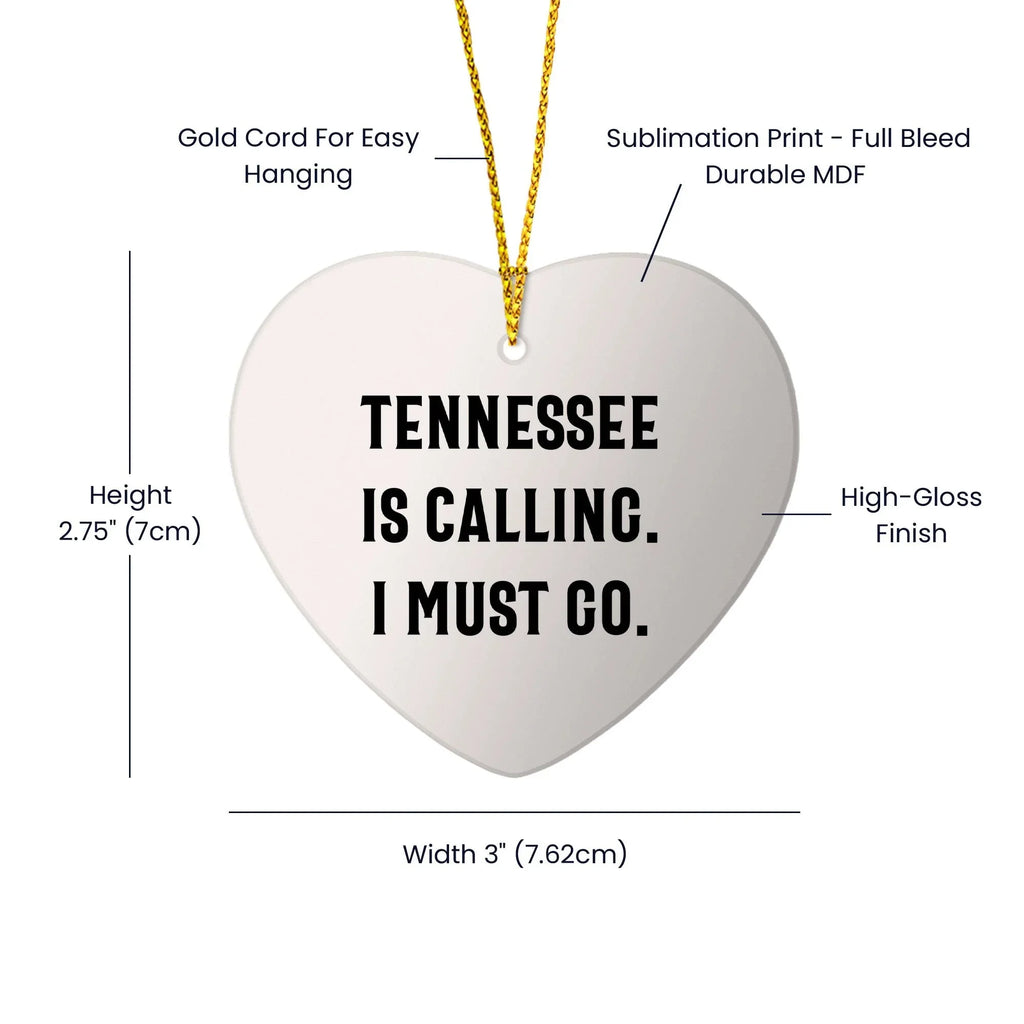Tennessee Heart Ornament - Tennessee Is Calling. I Must Go