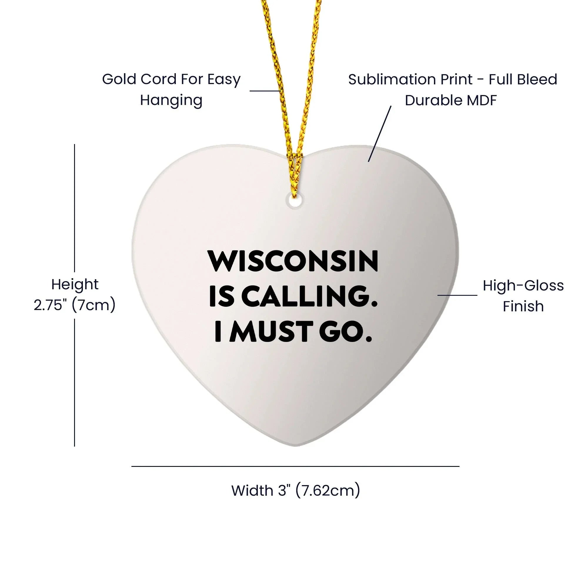 Funny Wisconsin Heart Shaped Ornament Wisconsin Is Calling. I Must Go