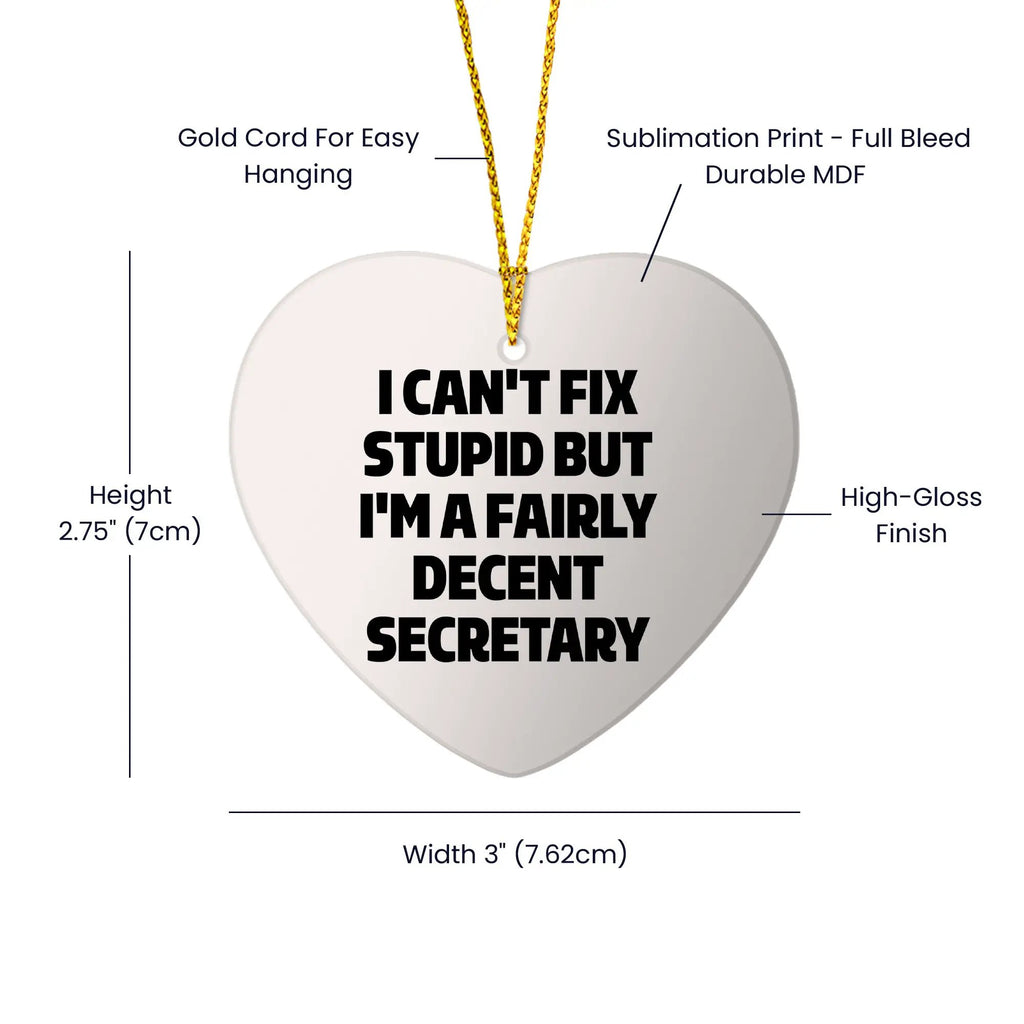 Secretary Heart Ornament I Can't Fix Stupid Christmas Gift - Mallard Moon