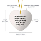Heartwarming Gifts from Family to Grandfather, To My Amazing Grandfather, Never Forget How Much I Love You., Christmas Heart Ornament, Gifts for Grandfather