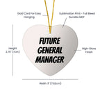 Funny General Manager Heart Christmas Tree Ornament with 'Future General Manager' Quote,