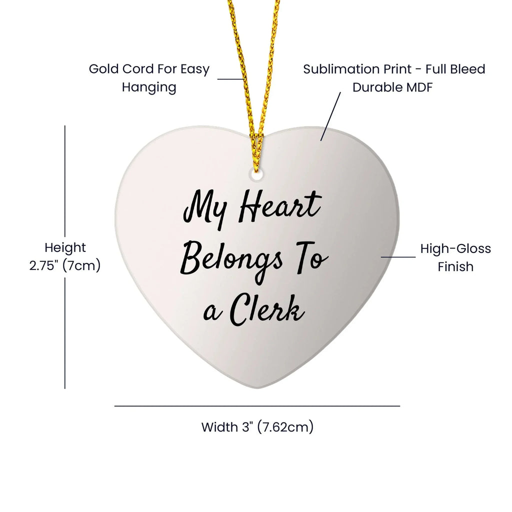 Funny Clerk Heart Ornament, 'My Heart Belongs To A Clerk' Quote, Gift for Clerk Friends, Christmas Unique Gifts from Friends