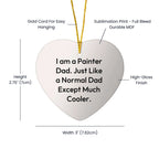 Painter Dad Gifts from Men to Painter Friends - Heart Ornament, Funny Quote, Christmas Unique Gifts